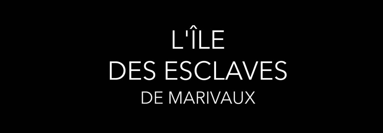 ile esclaves marivaux